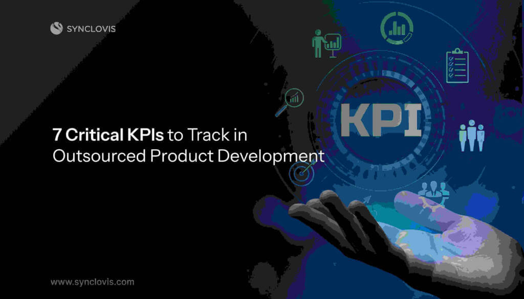 7 Critical KPIs to Track in Outsourced Product Development